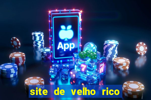 site de velho rico para ganhar pix